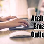 Archive Emails Outlook