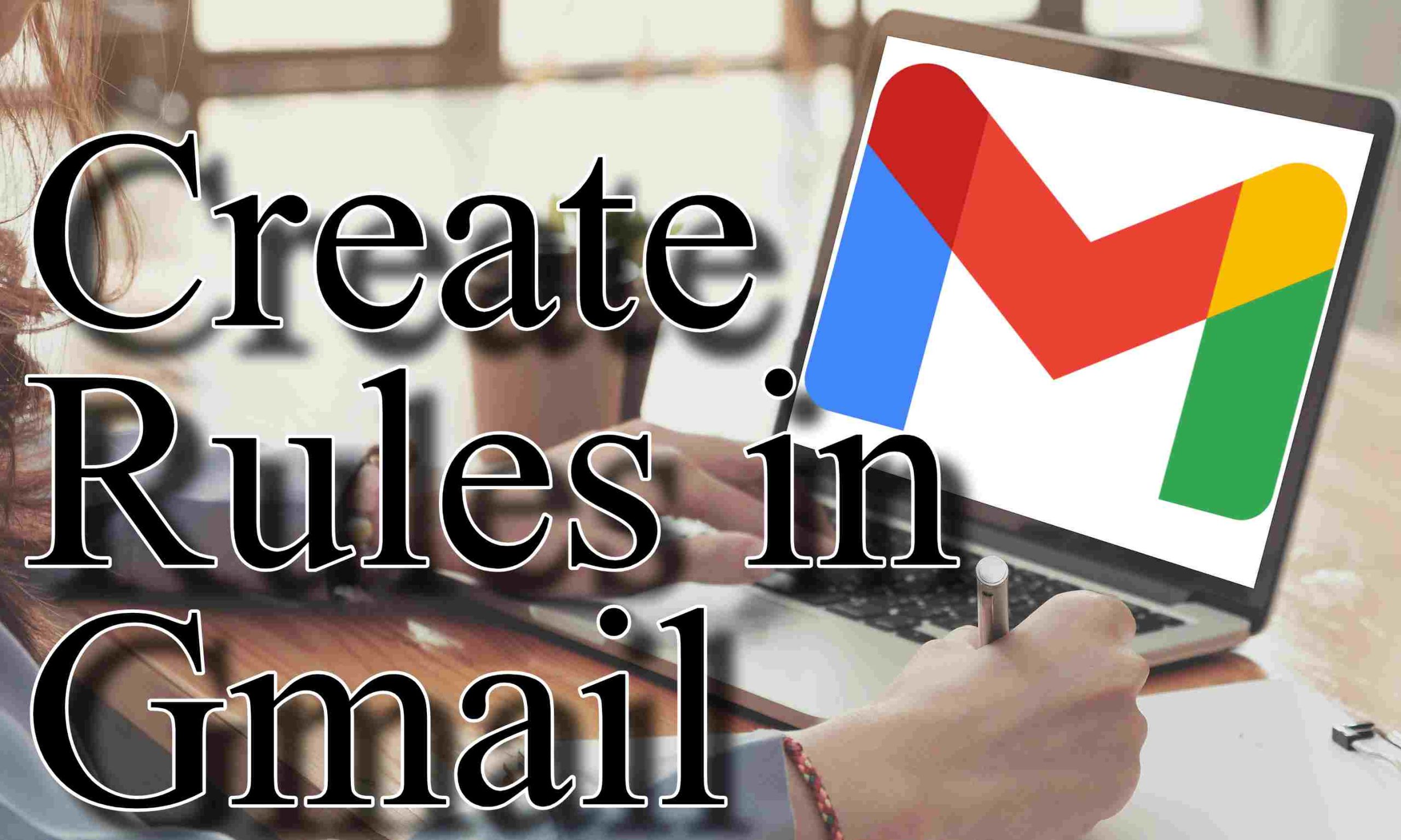 Create Rules in Gmail