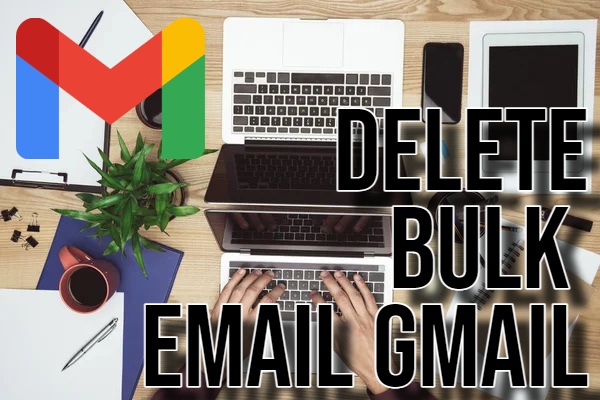 Delete Bulk Email Gmail