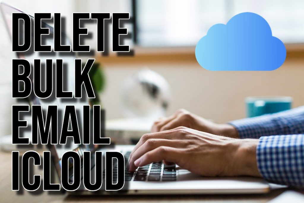 Delete Bulk Email ICloud delete-bulk-email-icloud