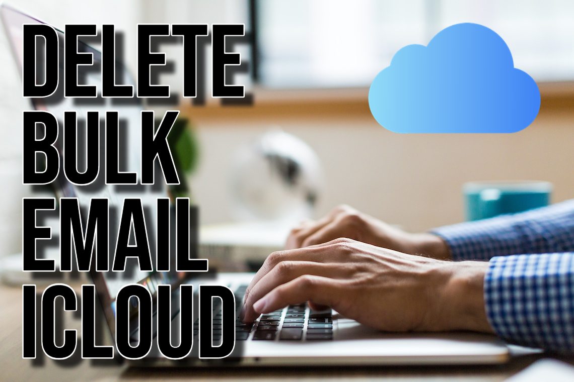 Delete Bulk Email iCloud