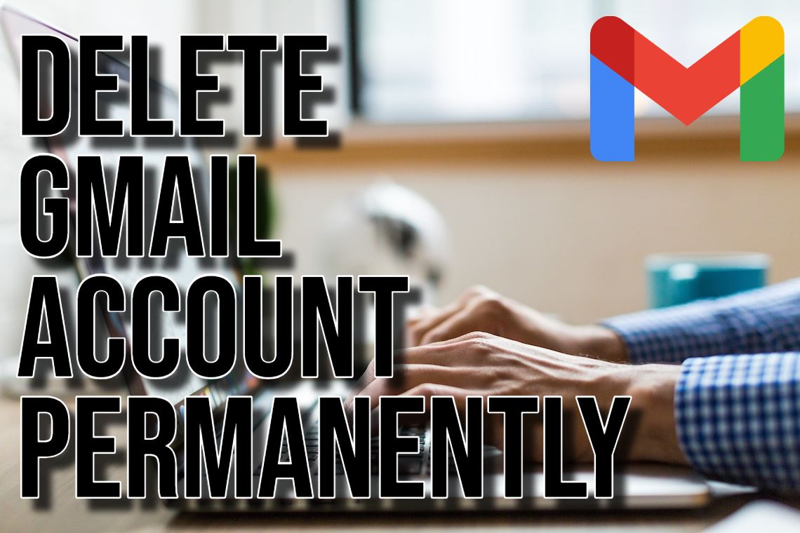 Delete Gmail Account Permanently