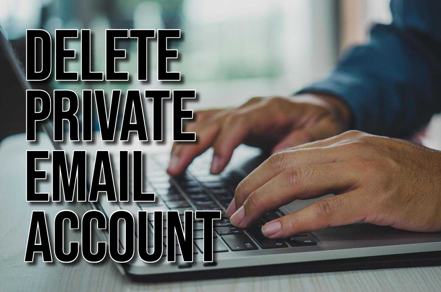 Delete Private Email Account