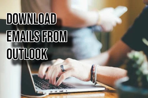 Download Emails from Outlook