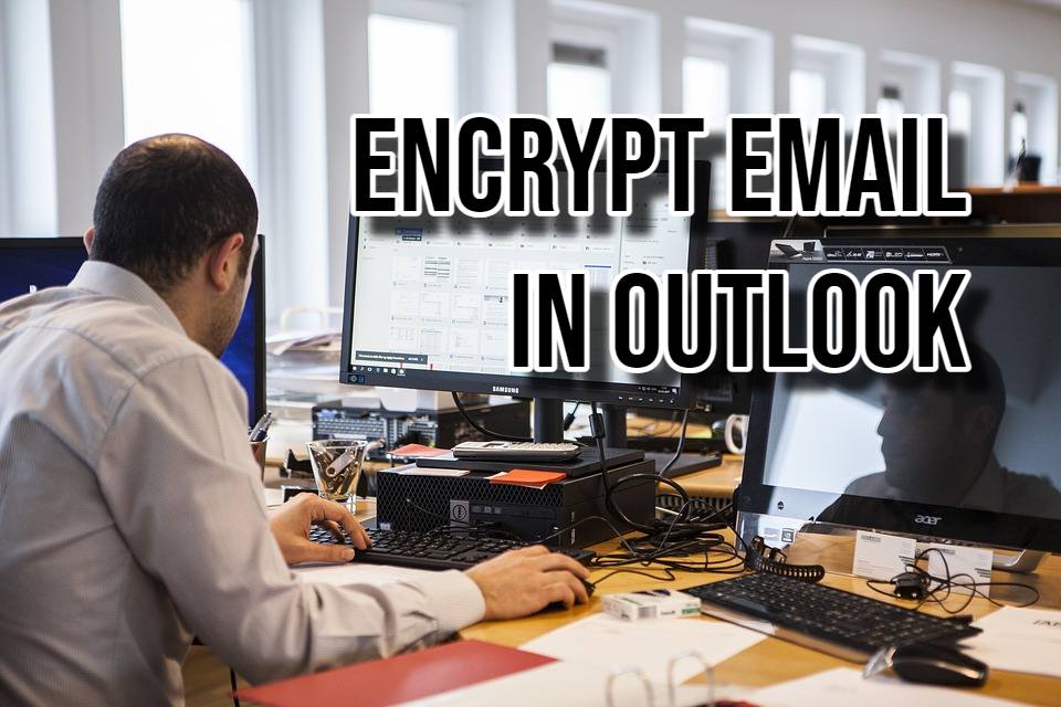 Encrypt Email in Outlook