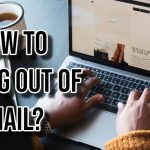 How to Log Out of Gmail?