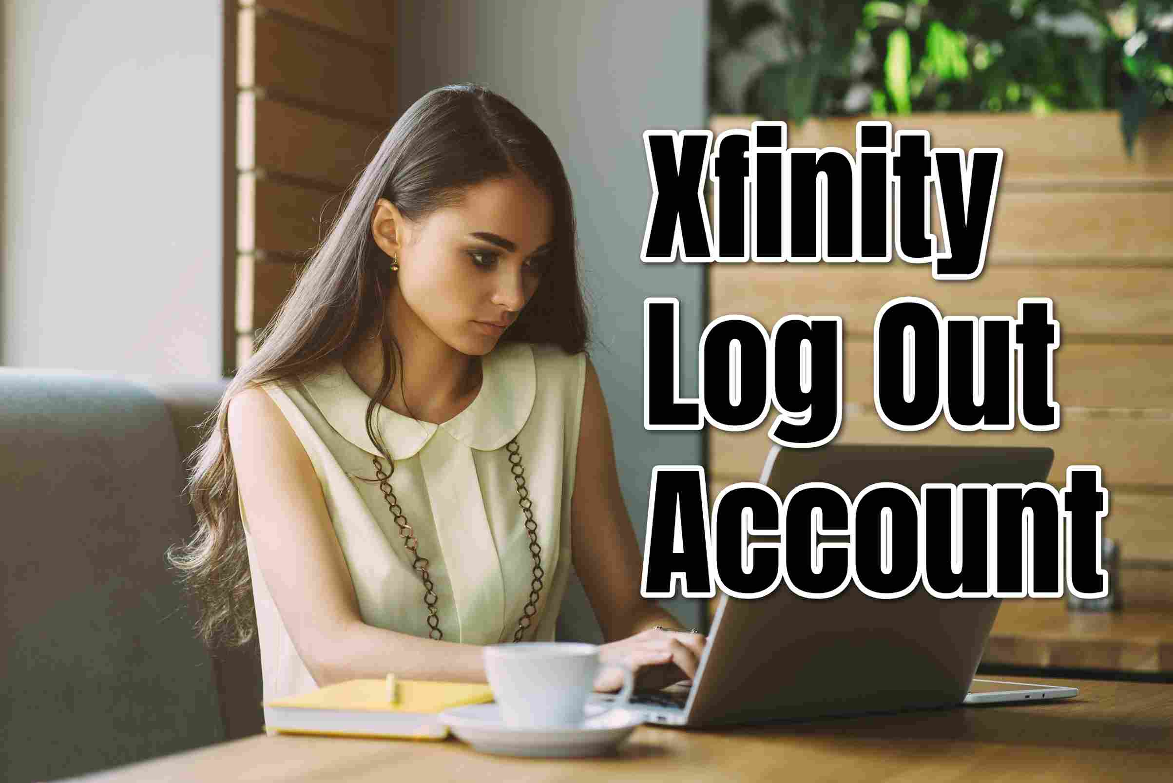 Xfinity Log Out Account